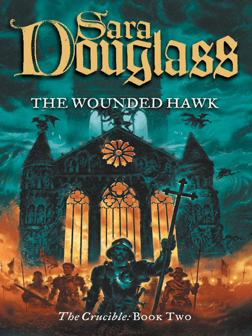 Title details for The Wounded Hawk by Sara Douglass - Available
